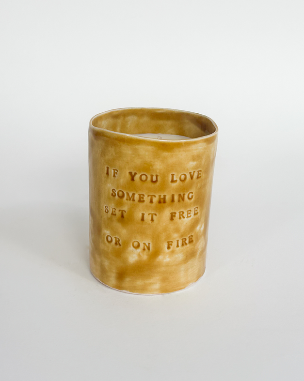 If you love something, set it free or on fire